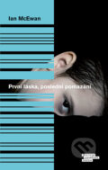 Kniha: První láska, poslední pomazání (Ian McEwan). Odeon CZ, 2017 Kniha: První láska, poslední pomazání (Ian McEwan). Odeon CZ, 2017