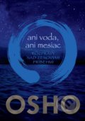 Kniha: Ani voda, ani mesiac (Osho), 2016 Kniha: Ani voda, ani mesiac (Osho), 2016
