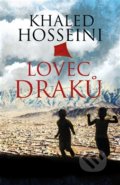 Kniha: Lovec draků (Khaled Hosseini). Argo, 2016 Kniha: Lovec draků (Khaled Hosseini). Argo, 2016