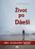 Kniha: Život po Dáeši (Dounia Bouzarová). Cosmopolis, 2016 Kniha: Život po Dáeši (Dounia Bouzarová). Cosmopolis, 2016