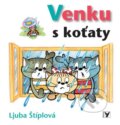 Kniha: Venku s koťaty (Ljuba Štíplová). Albatros CZ, 2008 Kniha: Venku s koťaty (Ljuba Štíplová). Albatros CZ, 2008