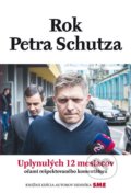 Kniha: Rok Petra Schutza (Peter Schutz). Petit Press, 2016 Kniha: Rok Petra Schutza (Peter Schutz). Petit Press, 2016
