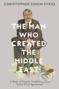 Kniha: The Man Who Created the Middle East (Christopher Simon Sykes). HarperCollins, 2016 Kniha: The Man Who Created the Middle East (Christopher Simon Sykes). HarperCollins, 2016