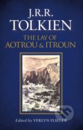 The Lay of Aotrou and Itroun - J.R.R. Tolkien, Verlyn Flieger, HarperCollins, 2016