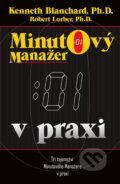 Kniha: Minutový manažer v praxi (Ken Blanchard a Robert Lorber). Edice knihy Omega, 2018 Kniha: Minutový manažer v praxi (Ken Blanchard a Robert Lorber). Edice knihy Omega, 2018