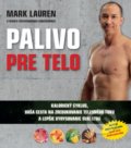 Kniha: Palivo pre telo (Maggie Greenwood-Robinson a Mark Lauren). Timy Partners, 2016 Kniha: Palivo pre telo (Maggie Greenwood-Robinson a Mark Lauren). Timy Partners, 2016