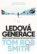 Kniha: Ledová generace (Tom Rob Smith). Laser books, 2024 Kniha: Ledová generace (Tom Rob Smith). Laser books, 2024