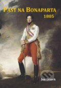 Kniha: Past na Bonaparta 1805 (Jan Drnek). Akcent, 2024 Kniha: Past na Bonaparta 1805 (Jan Drnek). Akcent, 2024