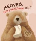 Kniha: Medveď, ktorý zbožňoval kakao (Pak Či-jon). Stonožka, 2024 Kniha: Medveď, ktorý zbožňoval kakao (Pak Či-jon). Stonožka, 2024