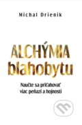 Kniha: Alchýmia blahobytu (Michal Drienik), 2024 Kniha: Alchýmia blahobytu (Michal Drienik), 2024