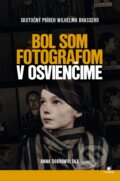 Kniha: Bol som fotografom v Osvienčime (Anna Dobrowolska), 2024 Kniha: Bol som fotografom v Osvienčime (Anna Dobrowolska), 2024