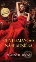 Kniha: Gentlemanova náhradníčka (Martina Hlubocká). BESTSELLER, 2025 Kniha: Gentlemanova náhradníčka (Martina Hlubocká). BESTSELLER, 2025