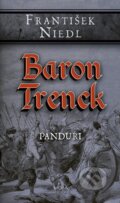 Kniha: Baron Trenck - Panduři (František Niedl). Moba, 2024 Kniha: Baron Trenck - Panduři (František Niedl). Moba, 2024