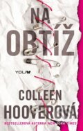 Kniha: Na obtíž (Colleen Hoover). YOLi CZ, 2024 Kniha: Na obtíž (Colleen Hoover). YOLi CZ, 2024