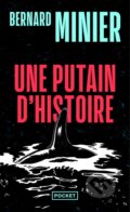 Kniha: Une putain d'histoire (Bernard Minier). Pocket Books, 2015 Kniha: Une putain d'histoire (Bernard Minier). Pocket Books, 2015