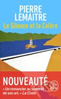 Kniha: Le Silence et la Colère (Pierre Lemaitre). Livre de poche, 2024 Kniha: Le Silence et la Colère (Pierre Lemaitre). Livre de poche, 2024