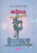 Kniha: Média na pranýři (Pavel Dušek a Petr Žantovský). Votobia, 2004 Kniha: Média na pranýři (Pavel Dušek a Petr Žantovský). Votobia, 2004