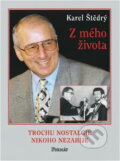 Kniha: Z mého života (Karel Štědrý). Formát, 1999 Kniha: Z mého života (Karel Štědrý). Formát, 1999