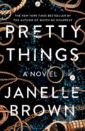 Kniha: Pretty Things (Janelle Brown). Random House, 2021 Kniha: Pretty Things (Janelle Brown). Random House, 2021
