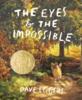 Kniha: The Eyes and the Impossible (Dave Eggers). Knopf Books for Young Readers, 2023 Kniha: The Eyes and the Impossible (Dave Eggers). Knopf Books for Young Readers, 2023