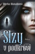 Kniha: Slzy v podkroví (Mirka Manáková), 2024 Kniha: Slzy v podkroví (Mirka Manáková), 2024