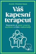 Kniha: Váš kapesní terapeut (Annie Zimmerman). Jan Melvil publishing, 2024 Kniha: Váš kapesní terapeut (Annie Zimmerman). Jan Melvil publishing, 2024