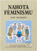 Kniha: Nahota feminismu (Josef Hausmann). Reneco, 2002 Kniha: Nahota feminismu (Josef Hausmann). Reneco, 2002