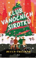 Kniha: Klub vánočních sirotků (Becca Freeman). Ikar CZ, 2024 Kniha: Klub vánočních sirotků (Becca Freeman). Ikar CZ, 2024