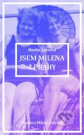 Kniha: Jsem Milena z Prahy (Monika Zgustová). Ikar CZ, 2024 Kniha: Jsem Milena z Prahy (Monika Zgustová). Ikar CZ, 2024