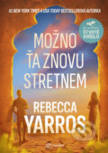 Kniha: Možno ťa znovu stretnem (Rebecca Yarros). Metafora, 2024 Kniha: Možno ťa znovu stretnem (Rebecca Yarros). Metafora, 2024