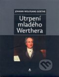 Kniha: Utrpení mladého Werthera (Johann Wolfgang Goethe). XYZ, 2008 Kniha: Utrpení mladého Werthera (Johann Wolfgang Goethe). XYZ, 2008