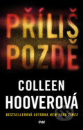 E-kniha: Příliš pozdě (Colleen Hoover), 2024 E-kniha: Příliš pozdě (Colleen Hoover), 2024