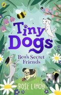 Kniha: Tiny Dogs: Bea’s Secret Friends (Rose Lihou). Puffin Books, 2024 Kniha: Tiny Dogs: Bea’s Secret Friends (Rose Lihou). Puffin Books, 2024