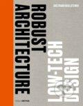 Kniha: Robust Architecture. Low Tech Design (Edeltraud Haselsteiner). De Gruyter, 2023 Kniha: Robust Architecture. Low Tech Design (Edeltraud Haselsteiner). De Gruyter, 2023
