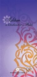 Kniha: Islám a křesťanství v Bibli (Sayed R. Ali). Ústředí muslimských obcí, 2024 Kniha: Islám a křesťanství v Bibli (Sayed R. Ali). Ústředí muslimských obcí, 2024