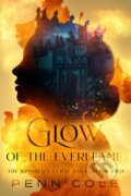 Kniha: Glow of the Everflame (Penn Cole). Penn Cole, 2023 Kniha: Glow of the Everflame (Penn Cole). Penn Cole, 2023