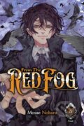 Kniha: From the Red Fog 5 (Mosae Nohara). Yen Press, 2023 Kniha: From the Red Fog 5 (Mosae Nohara). Yen Press, 2023