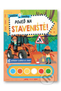 Kniha: Pojeď na staveniště! (Svojtka&Co.). Svojtka&Co., 2024 Kniha: Pojeď na staveniště! (Svojtka&Co.). Svojtka&Co., 2024