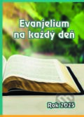 Kniha: Evanjelium na každý deň - rok 2025 (Štefánia Beňová). BENS, 2024 Kniha: Evanjelium na každý deň - rok 2025 (Štefánia Beňová). BENS, 2024