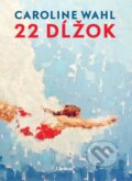 Kniha: 22 dĺžok (Caroline Wahl), 2024 Kniha: 22 dĺžok (Caroline Wahl), 2024