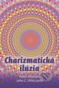 Kniha: Charizmatická ilúzia (Peter Masters). Občianske združenie Dobrá správa, 2024 Kniha: Charizmatická ilúzia (Peter Masters). Občianske združenie Dobrá správa, 2024
