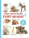 Kniha: Zvuky mláďat (Svojtka&Co.). Svojtka&Co., 2024 Kniha: Zvuky mláďat (Svojtka&Co.). Svojtka&Co., 2024