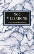 Kniha: Noc v Lisabone (Erich Maria Remarque). Slovenský spisovateľ, 2024 Kniha: Noc v Lisabone (Erich Maria Remarque). Slovenský spisovateľ, 2024
