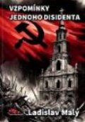 Kniha: Vzpomínky jednoho disidenta (Ladislav Malý). MaHa, 2024 Kniha: Vzpomínky jednoho disidenta (Ladislav Malý). MaHa, 2024