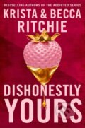 Kniha: Dishonestly Yours (Becca Ritchie a Krista Ritchie). Pan Macmillan, 2024 Kniha: Dishonestly Yours (Becca Ritchie a Krista Ritchie). Pan Macmillan, 2024