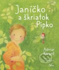 Kniha: Janíčko a škriatok Pipko (Admar Kwant). Slová.press, 2023 Kniha: Janíčko a škriatok Pipko (Admar Kwant). Slová.press, 2023