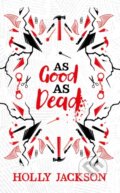 Kniha: As Good As Dead (Holly Jackson). HarperCollins, 2024 Kniha: As Good As Dead (Holly Jackson). HarperCollins, 2024