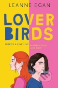Kniha: Lover Birds (Leanne Egan). HarperCollins, 2024 Kniha: Lover Birds (Leanne Egan). HarperCollins, 2024