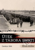 Kniha: Útěk z tábora smrti (Erich Kulka). XYZ, 2011 Kniha: Útěk z tábora smrti (Erich Kulka). XYZ, 2011