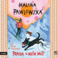 Audiokniha: Pravda o mém muži (Halina Pawlowská), 2015 Audiokniha: Pravda o mém muži (Halina Pawlowská), 2015